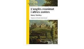 L'ANGLÈS REANIMAT I ALTRES CONTES | 9788418378607 | SHELLEY, MARY | Llibreria Online de Tremp