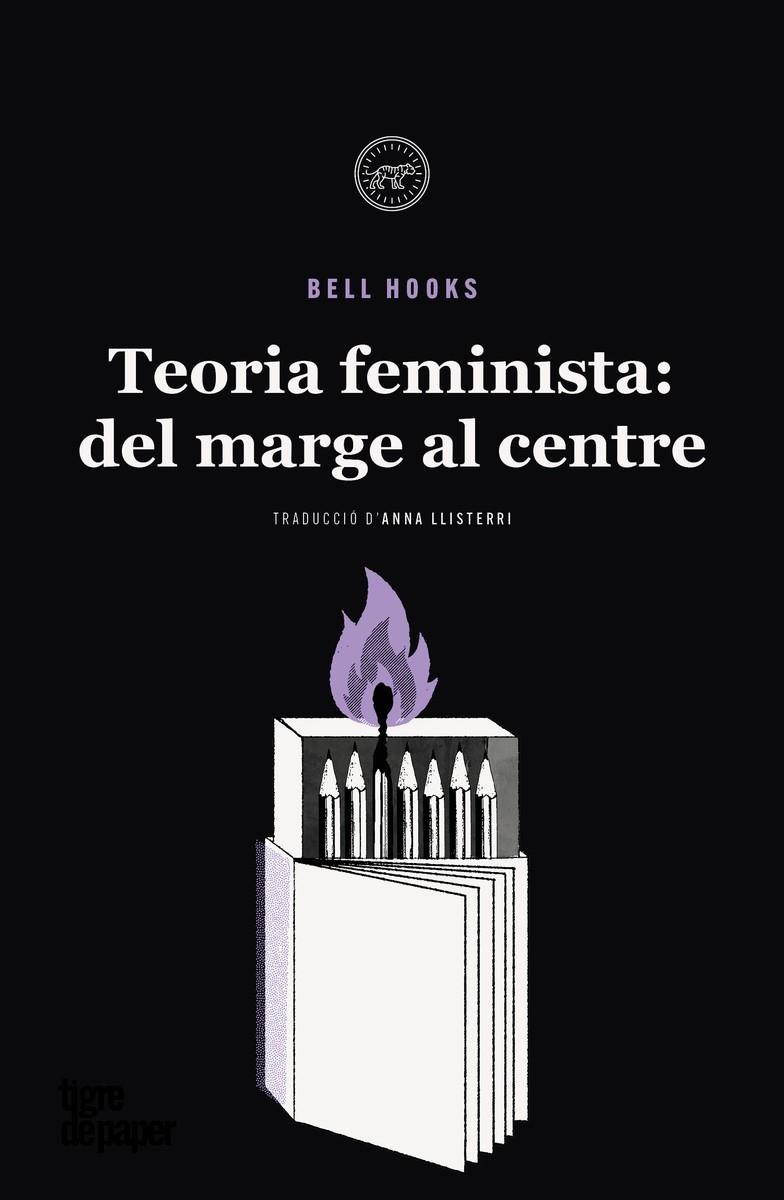TEORIA FEMINISTA - DELS MARGES AL CENTRE - CAT | 9788418705687 | BELL HOOKS | Llibreria Online de Tremp