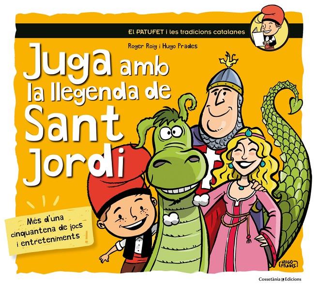 JUGA AMB LA LLEGENDA DE SANT JORDI | 9788490345719 | ROIG CÉSAR, ROGER | Llibreria Online de Tremp