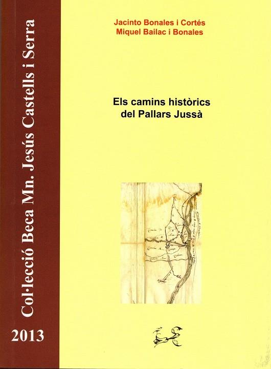 ELS CAMINS HISTÒRICS DEL PALLARS JUSSÀ | 9788494419775 | BONALES I CORTÉS, JACINTO/BAILAC I BONALES, MIQUEL | Llibreria Online de Tremp