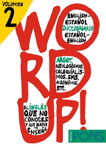 WORD UP! 2 : DICCIONARIO ARGOT INGLES-ESPAÑOL, ESPAÑOL-INGLE | 9788484437710 | Llibreria Online de Tremp
