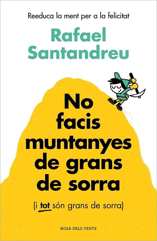 NO FACIS MUNTANYES DE GRANS DE SORRA (I TOT SÓN GRANS DE SORRA) | 9788419756329 | SANTANDREU, RAFAEL | Llibreria Online de Tremp