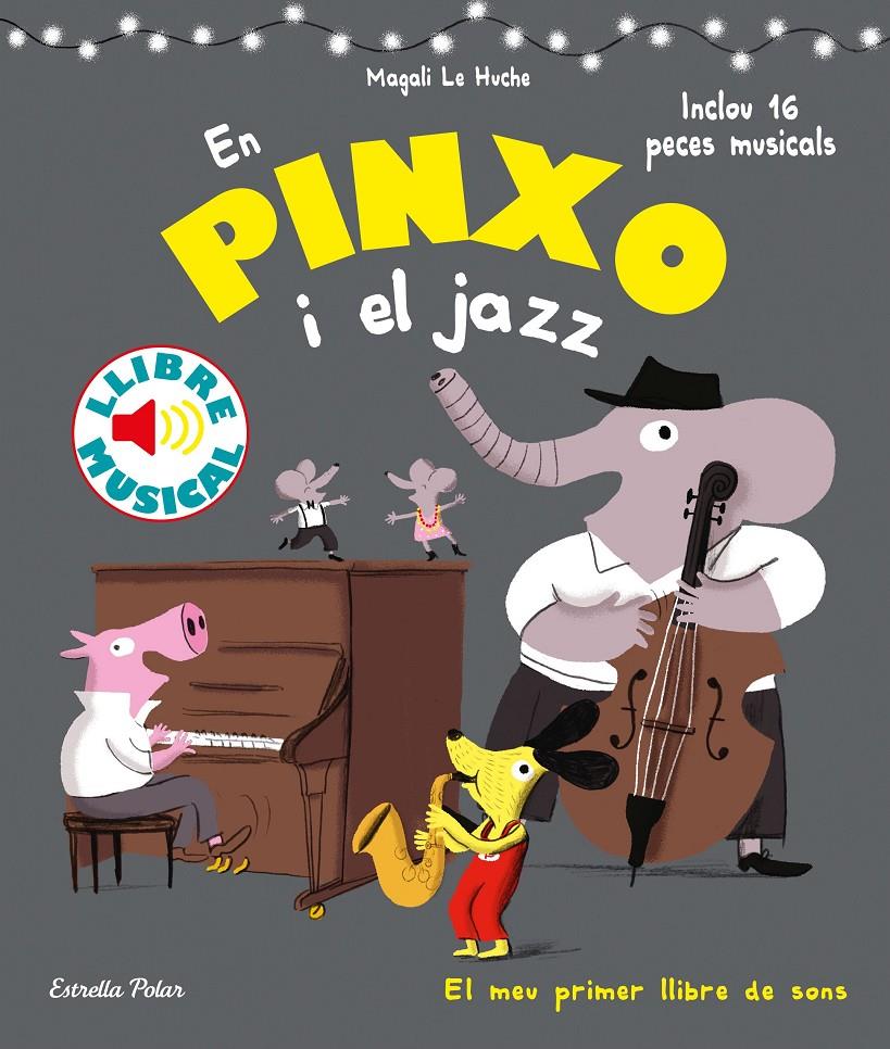 EN PINXO I EL JAZZ. LLIBRE MUSICAL | 9788491376996 | LE HUCHE, MAGALI | Llibreria Online de Tremp