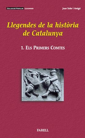 LLEGENDES DE LA HISTORIA DE CATALUNYA 1 : ELS PRIMERS COMTES | 9788495695406 | SOLER I AMIGO, JOAN | Llibreria Online de Tremp
