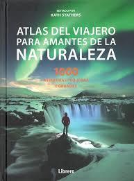 ATLAS DEL VIAJERO PARA AMANTES DE LA NATURALEZA | 9789463593052 | STATHERS, KATH | Llibreria Online de Tremp