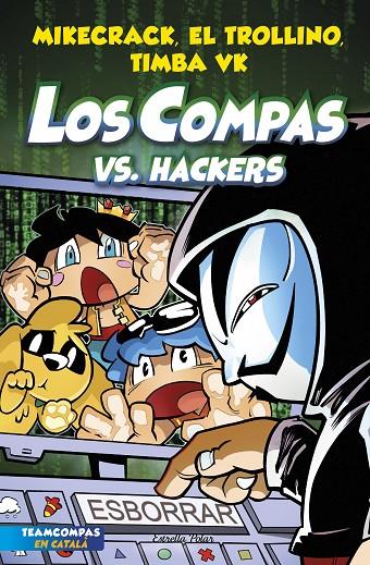 LOS COMPAS 7. LOS COMPAS VS. HACKERS | 9788413893020 | MIKECRACK, EL TROLLINO Y TIMBA VK | Llibreria Online de Tremp