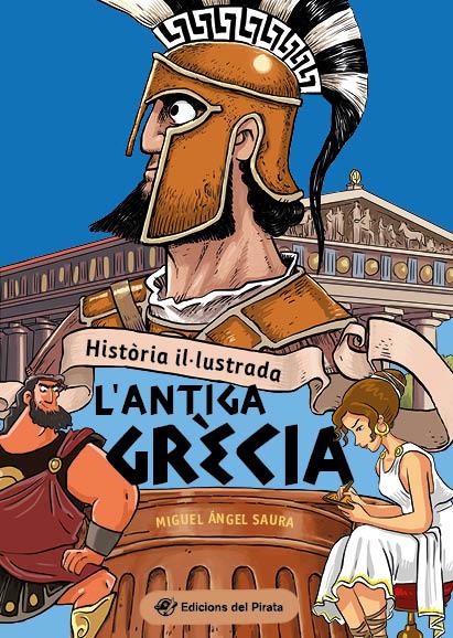 HISTÒRIA IL·LUSTRADA - L'ANTIGA GRÈCIA | 9788419912015 | SAURA, MIGUEL ÁNGEL | Llibreria Online de Tremp