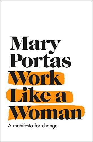 WORK LIKE A WOMAN | 9781784163624 | PORTAS, MARY | Llibreria Online de Tremp