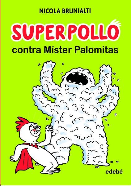 SUPERPOLLO CONTRA MÍSTER PALOMITAS | 9788468356747 | BRUNIALTI, NICOLA | Llibreria Online de Tremp