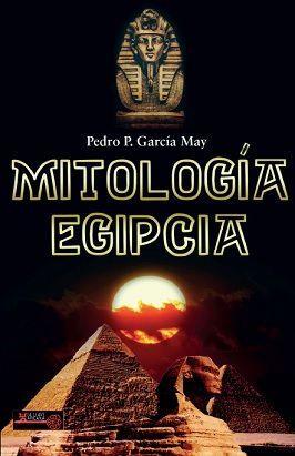 MITOLOGÍA EGIPCIA | 9788499176895 | GARCÍA MAY, PEDRO PABLO | Llibreria Online de Tremp
