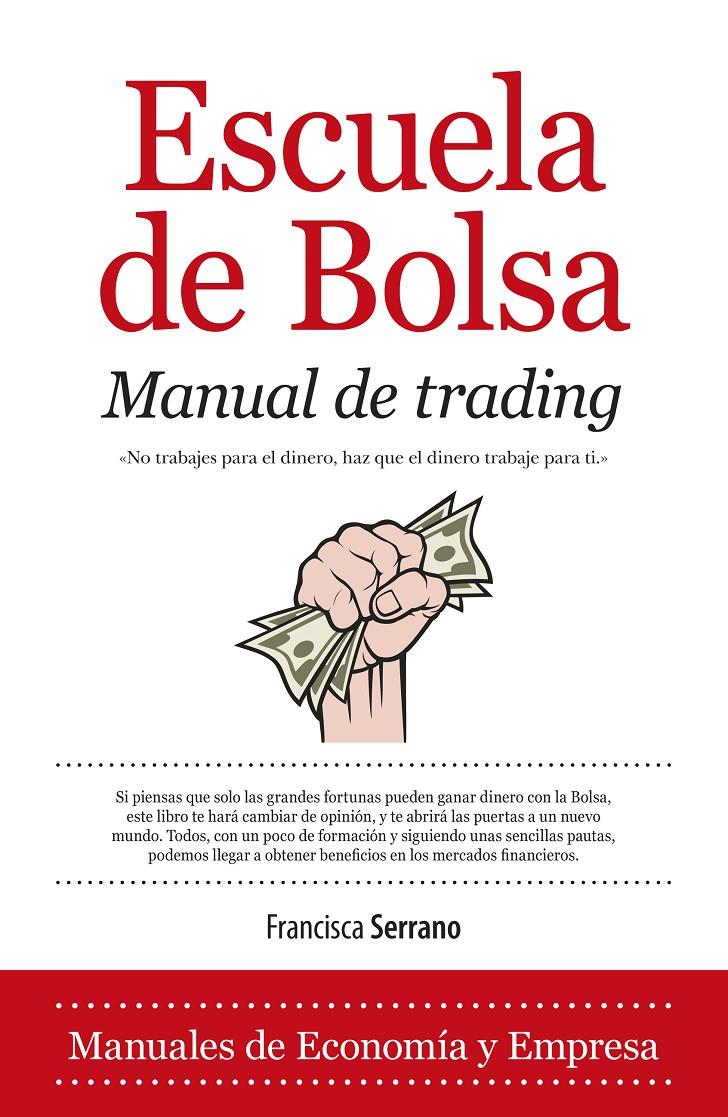 ESCUELA DE BOLSA. MANUAL DE TRADING | 9788415828105 | SERRANO RUIZ, FRANCISCA | Llibreria Online de Tremp