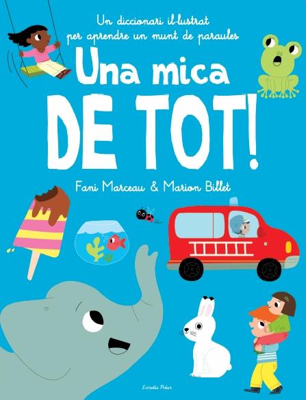 UNA MICA DE TOT! CAT | 9788499328683 | FANI MARCEAU/MARION BILLET | Llibreria Online de Tremp