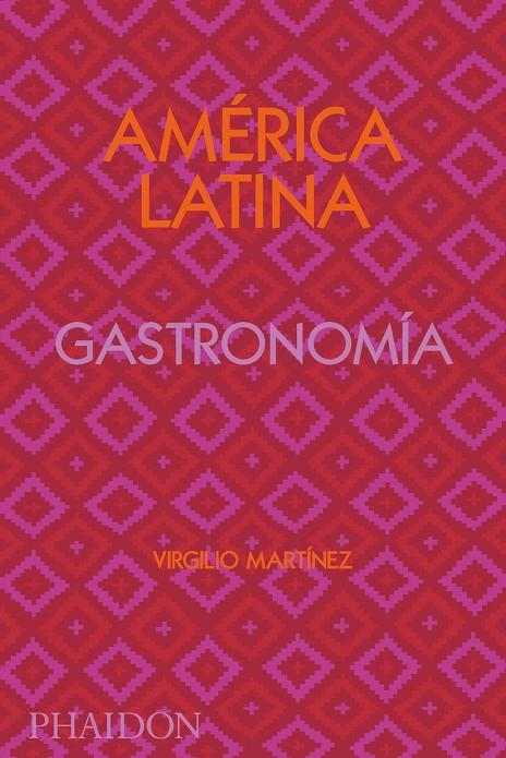 AMERICA LATINA GASTRONOMIA | 9781838663544 | MARTÍNEZ, VIRGILIO | Llibreria Online de Tremp