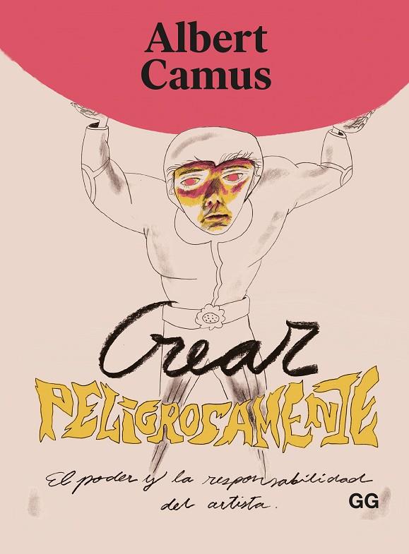 CREAR PELIGROSAMENTE | 9788425233951 | CAMUS, ALBERT | Llibreria Online de Tremp