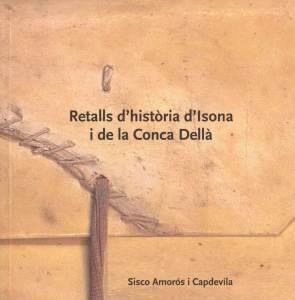 RETALLS D'HISTÒRIA D'ISONA I DE LA CONCA DELLÀ | 9788469735879 | AMORÓS CAPDEVILA, FRANCESC