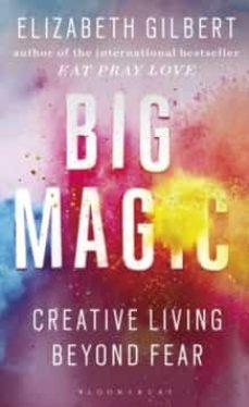 BIG MAGIC : CREATIVE LIVING BEYOND FEAR | 9781408881682 | GILBERT, ELISABETH | Llibreria Online de Tremp