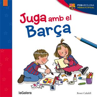 JUGA AMB EL BARÇA | 9788424656812 | CALAFELL, ROSER | Llibreria Online de Tremp