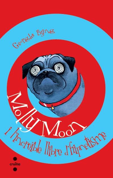 MOLLY MOON I L'INCREIBLE LLIBRE D'HIPNOTISME | 9788466104791 | BYNG, GEORGIA | Llibreria Online de Tremp