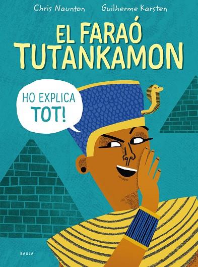 EL FARAÓ TUTANKAMON HO EXPLICA TOT! | 9788447946846 | NAUNTON, CHRIS | Llibreria Online de Tremp