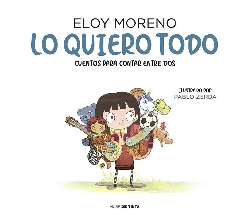 LO QUIERO TODO (CUENTOS PARA CONTAR ENTRE DOS) | 9788417605759 | MORENO, ELOY | Llibreria Online de Tremp