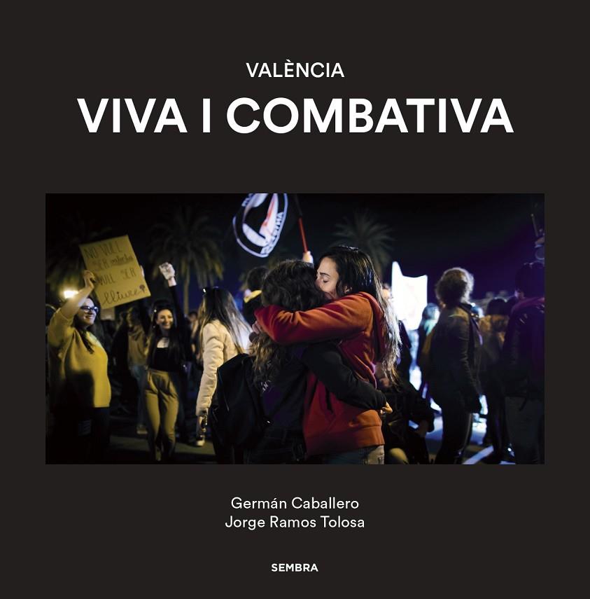 VALÈNCIA VIVA I COMBATIVA | 9788416698691 | JORGE RAMOS TOLOSA; GERMAN CABALLERO | Llibreria Online de Tremp