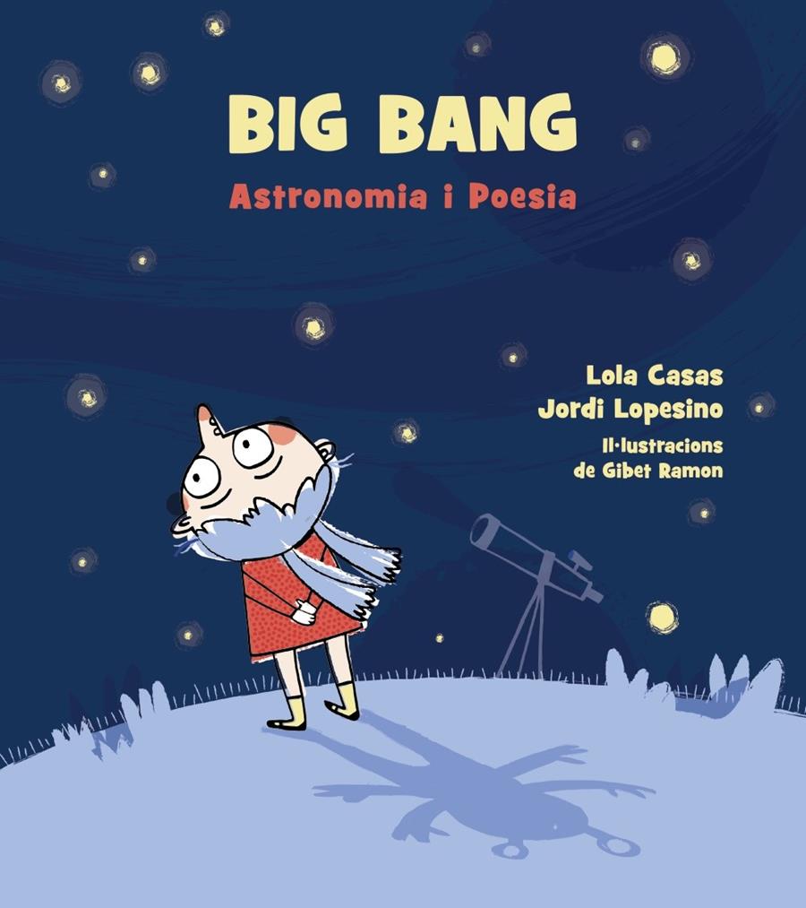 BIG BANG. ASTRONOMIA I POESIA. | 9788448942939 | CASAS, LOLA/LOPESINO, JORDI | Llibreria Online de Tremp