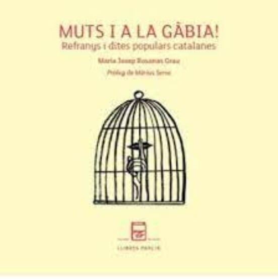 MUTS I A LA GÀBIA! | 9788418849718 | ROSANAS GRAU, MARIA JOSEP | Llibreria Online de Tremp