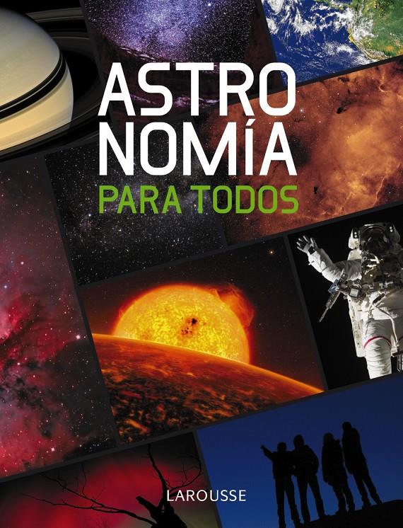 ASTRONOMÍA PARA TODOS | 9788415411086 | LAROUSSE EDITORIAL | Llibreria Online de Tremp