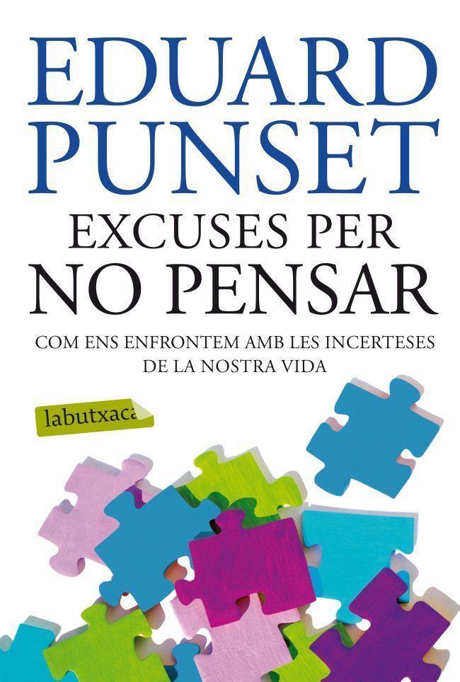 EXCUSES PER NO PENSAR | 9788499304823 | PUNSET, EDUARD | Llibreria Online de Tremp
