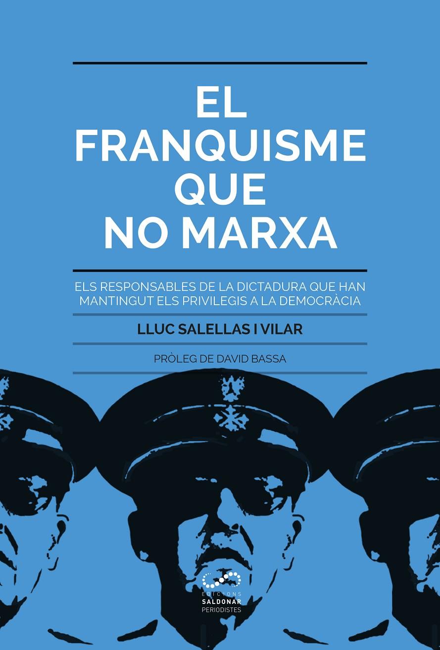 EL FRANQUISME QUE NO MARXA | 9788494675348 | SALELLAS I VILAR, LLUC | Llibreria Online de Tremp