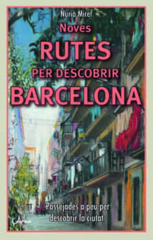 NOVES RUTES PER DESCOBRIR BARCELONA | 9788412414974 | MIRET ANTOLÍ, NÚRIA | Llibreria Online de Tremp