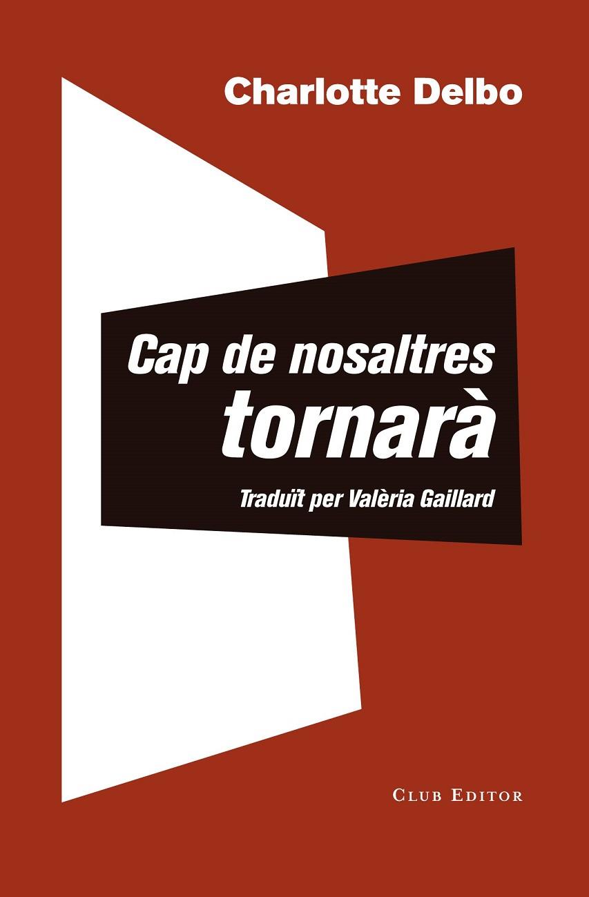 CAP DE NOSALTRES TORNARÀ | 9788473292504 | DELBO, CHARLOTTE | Llibreria Online de Tremp