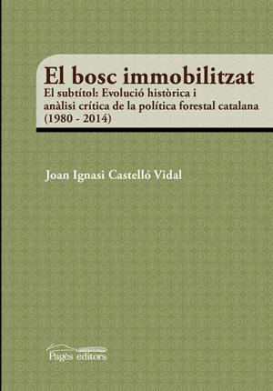 EL BOSC IMMOBILITZAT | 9788499758299 | CASTELLÓ VIDAL, JOAN IGNASI | Llibreria Online de Tremp