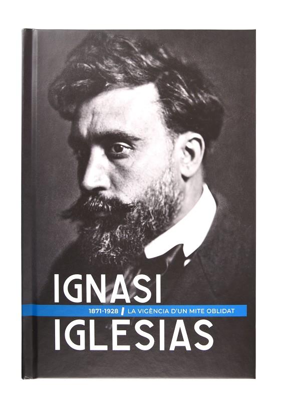 IGNASI IGLÉSIAS (1871-1928). | 9788491563938 | COMAS, JAUME/DE LA CRUZ, XAVIER/MARTÍN, MANEL/MARTÍN, XAVIER/PETIT, JORDI/SEDA, JAUME/VINYES I ROIG, | Llibreria Online de Tremp