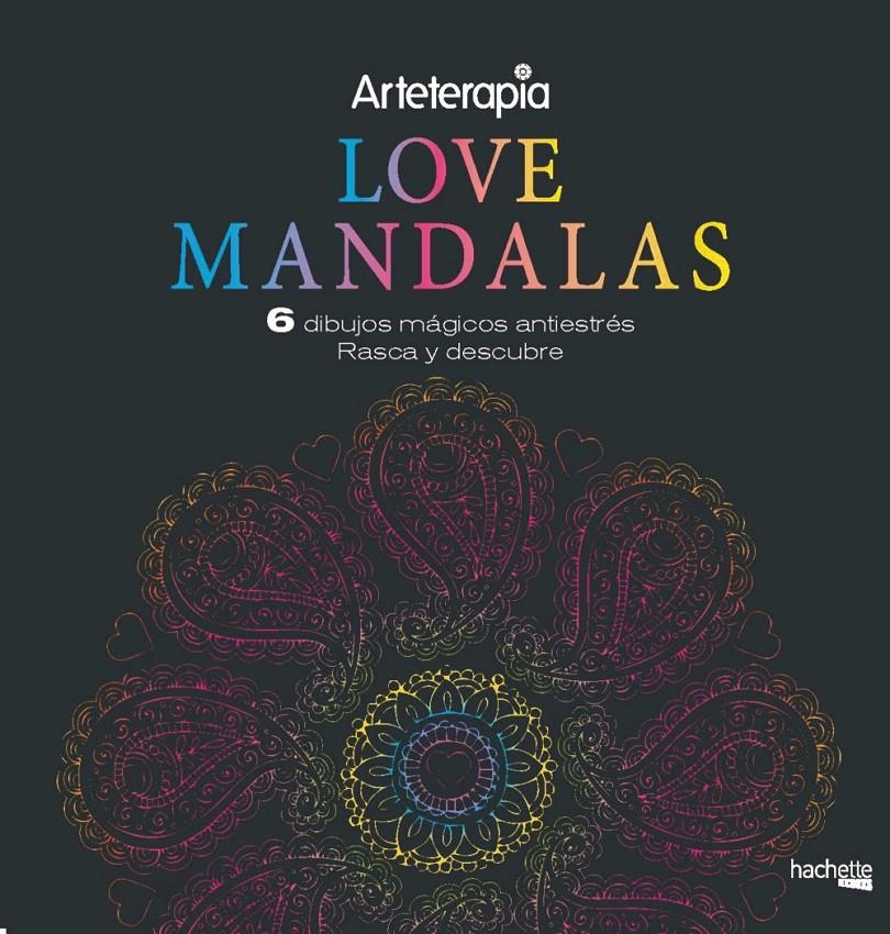 ARTETERAPIA.  LOVE MANDALAS. 6 DIBUJOS MÁGICOS: RASCA Y DESCUBRE | 9788417240653 | VARIOS AUTORES