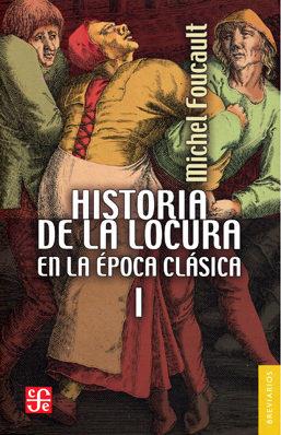 HISTORIA DE LA LOCURA EN LA EPOCA CLASICA | 9788437508016 | MICHEL FOUCAULT