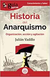GUÍABURROS: HISTORIA DEL ANARQUISMO | 9788419129246 | VADILLO, JULIÁN | Llibreria Online de Tremp