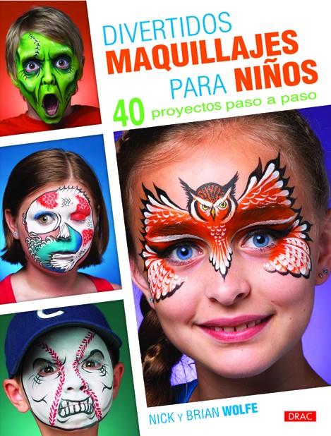 DIVERTIDOS MAQUILLAJES PARA NIÑOS | 9788498743685 | WOLFE, NICK/WOLFE, BRIAN | Llibreria Online de Tremp