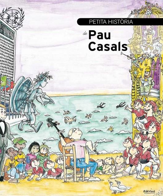PETITA HISTÒRIA DE PAU CASALS | 9788499791265 | GUMÍ, ALBERT