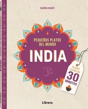 INDIA PEQUEÑOS PLATOS DEL MUNDO | 9789463598330 | MAHUT, SANDRA | Llibreria Online de Tremp