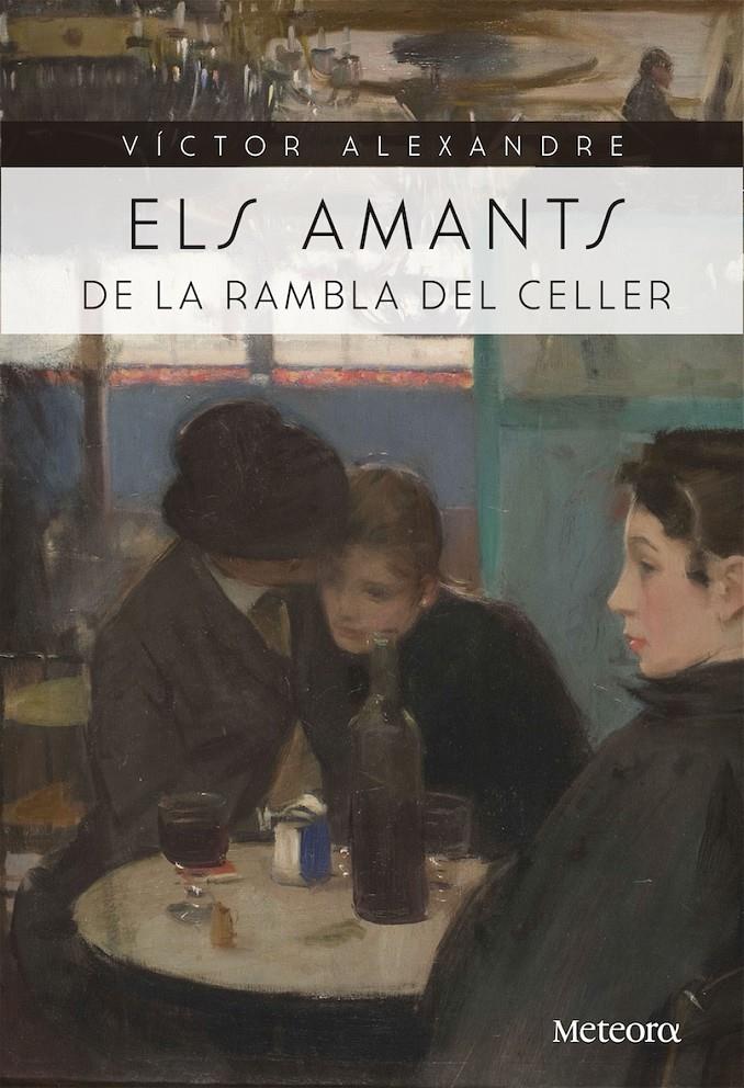 ELS AMANTS DE LA RAMBLA DEL CELLER | 9788494698224 | ALEXANDRE, VÍCTOR | Llibreria Online de Tremp