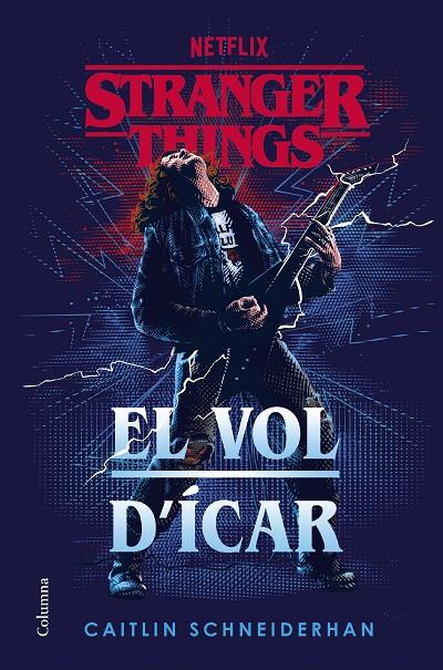 STRANGER THINGS: EL VOL D'ÍCAR | 9788466431194 | SCHNEIDERHAN, CAITLIN | Llibreria Online de Tremp