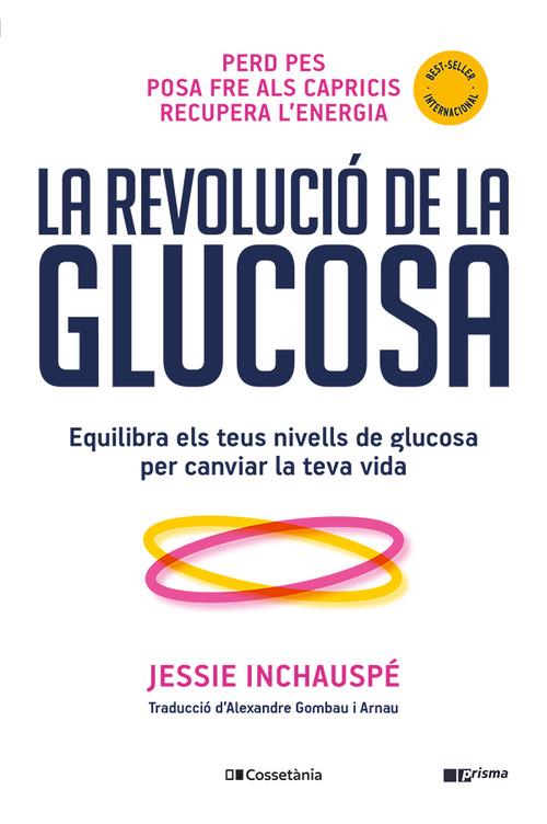 LA REVOLUCIÓ DE LA GLUCOSA | 9788413562452 | INCHAUSPÉ, JESSIE | Llibreria Online de Tremp