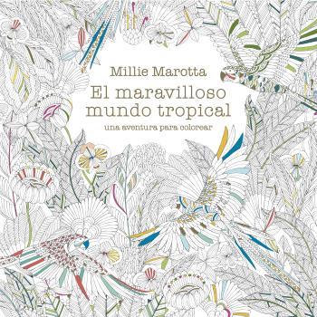MARAVILLOSO MUNDO TROPICAL | 9788419094032 | MAROTTA, MILLIE | Llibreria Online de Tremp