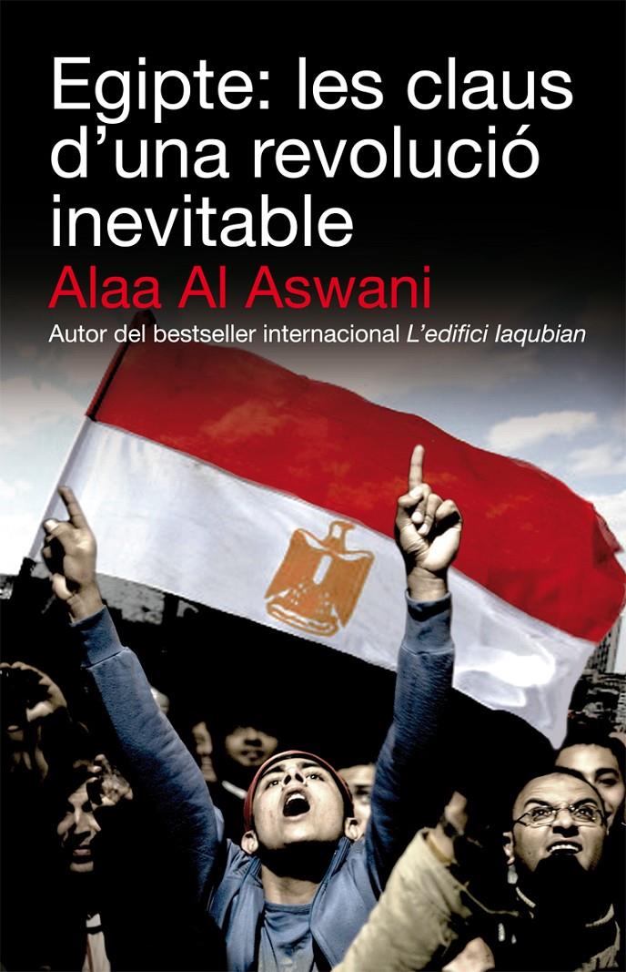 EGIPTE: LES CLAUS D'UNA REVOLUCIÓ INEVITABLE | 9788492440658 | AL ASWANI, ALAA | Llibreria Online de Tremp
