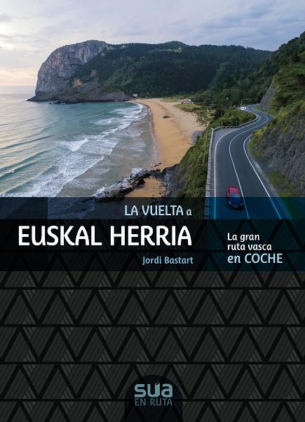 LA VUELTA A EUSKAL HERRIA - LA GRAN RUTA VASCA EN COCHE | 9788482167909 | BASTART, JORDI | Llibreria Online de Tremp