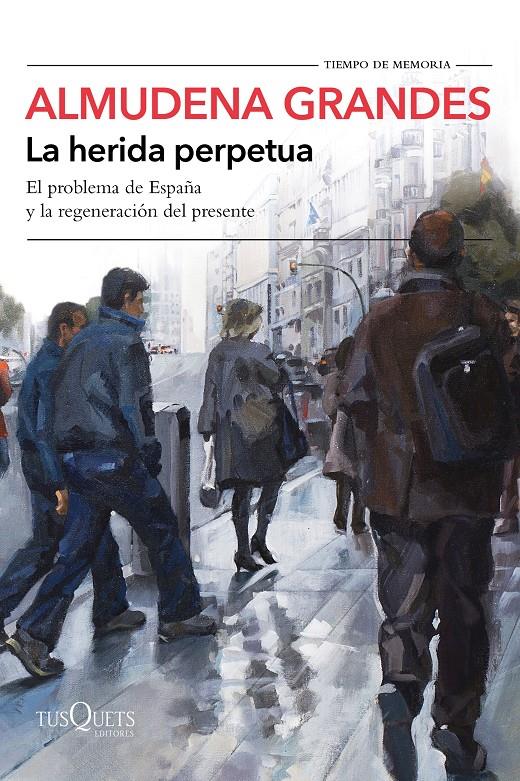 LA HERIDA PERPETUA | 9788490666944 | GRANDES, ALMUDENA | Llibreria Online de Tremp