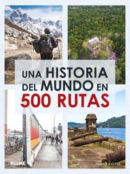 UNA HISTORIA DEL MUNDO EN 500 RUTAS (2024) | 9788410048065 | BAXTER, SARAH | Llibreria Online de Tremp