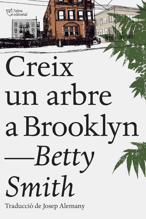CREIX UN ARBRE A BROOKLYN | 9788494782961 | SMITH, BETTY | Llibreria Online de Tremp