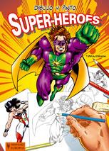 DIBUJO Y PINTO SUPER- HEROES | 9788425517235 | BEAUDENON, THIERRY | Llibreria Online de Tremp